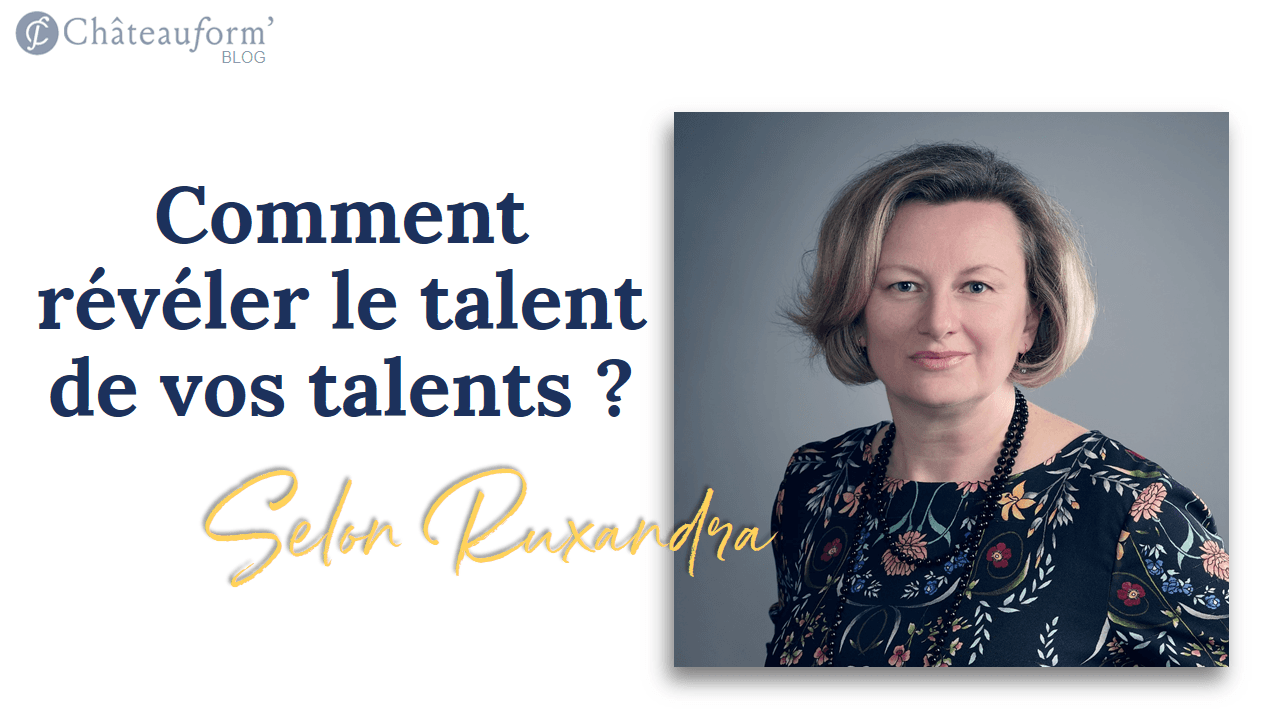 Comment révéler le talent de vos talents ?