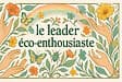 10 conseils pour un leadership éco-enthousiaste !